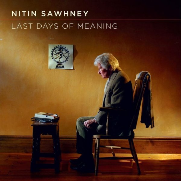 Album Nitin Sawhney - Last Days of Meaning