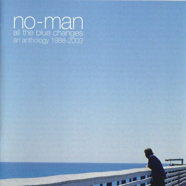 Album No-Man - All The Blue Changes - An Anthology 1988-2003