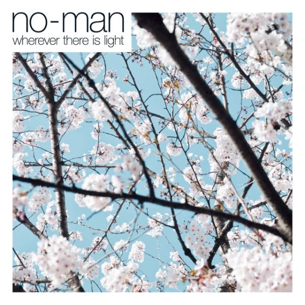Album No-Man - Wherever There Is Light