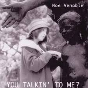 Album Noe Venable - You Talkin