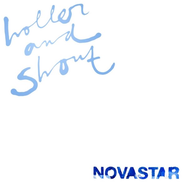 Album Novastar - Holler And Shout