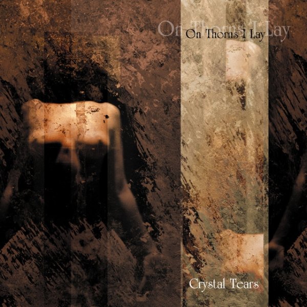 On Thorns I Lay Crystal Tears, 1999