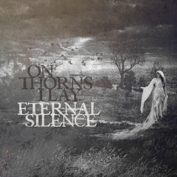 On Thorns I Lay Eternal Silence, 2015