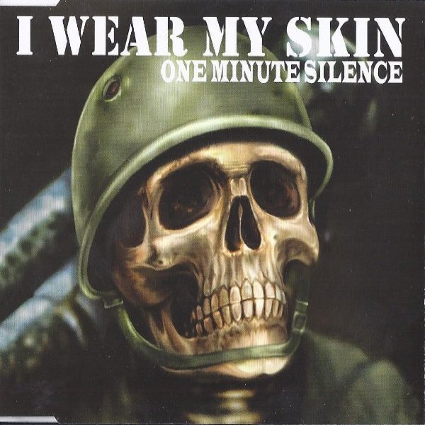 Album I Wear My Skin - One Minute Silence