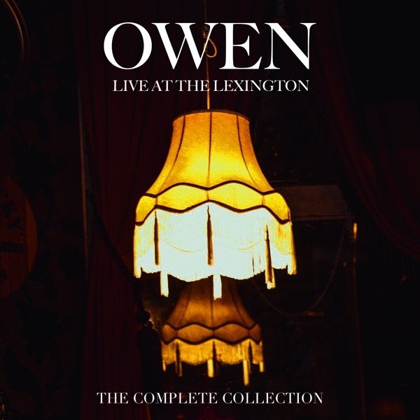 Album Owen - Live at the Lexington (The Complete Collection)