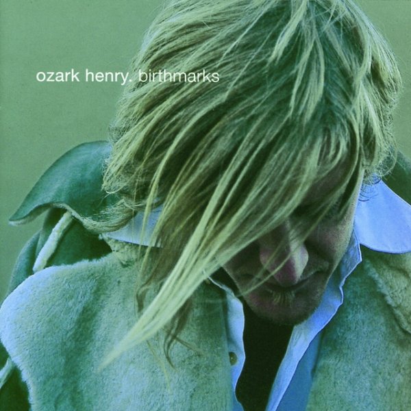 Album Ozark Henry - Birthmarks