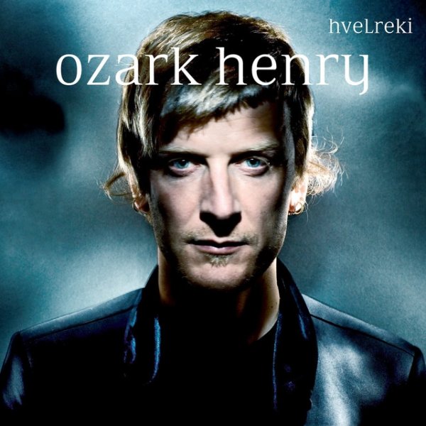 Album Ozark Henry - Hvelreki