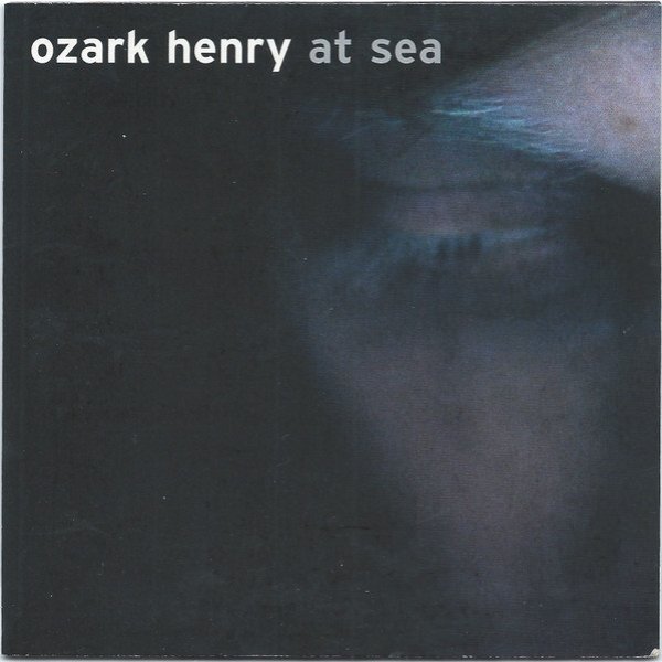 Ozark Henry At Sea - album
