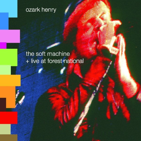 Album Ozark Henry - The Soft Machine + Live At Forest National