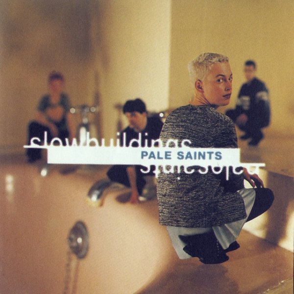 Album Pale Saints - Slow Buildings