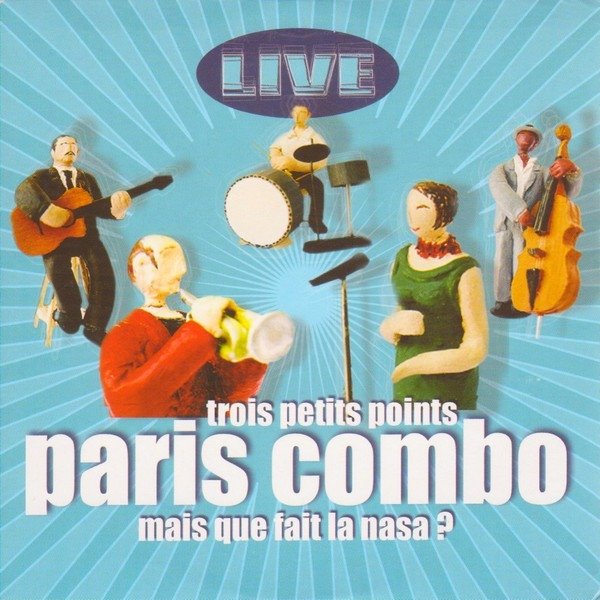 Album Paris Combo - Trois Petits Points / Mais Que Fait La Nasa ?