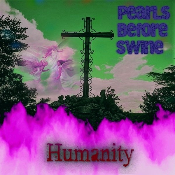 Album Pearls Before Swine - Humanity