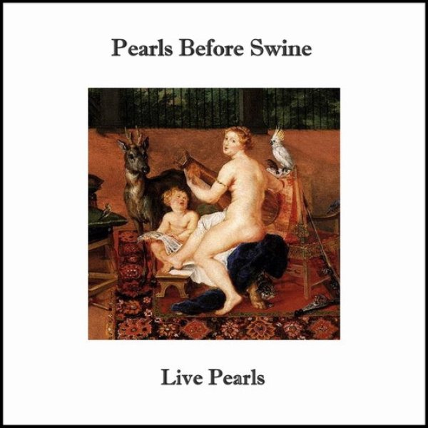 Album Pearls Before Swine - Live Pearls