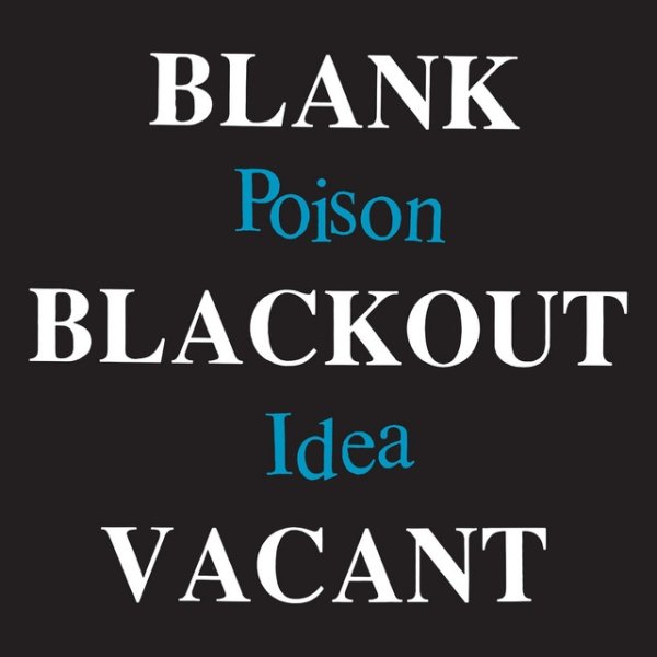 Poison Idea Blank Blackout Vacant, 2020