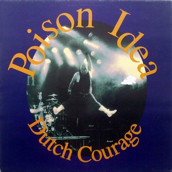 Poison Idea Dutch Courage, 1991