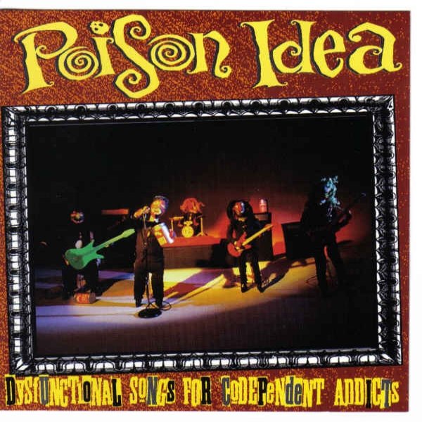 Poison Idea Dysfunctional Songs For Codependent Addicts, 1993
