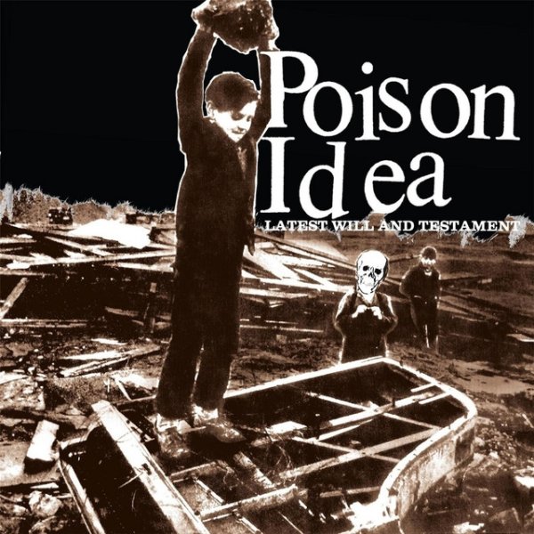Album Poison Idea - Latest Will & Testament