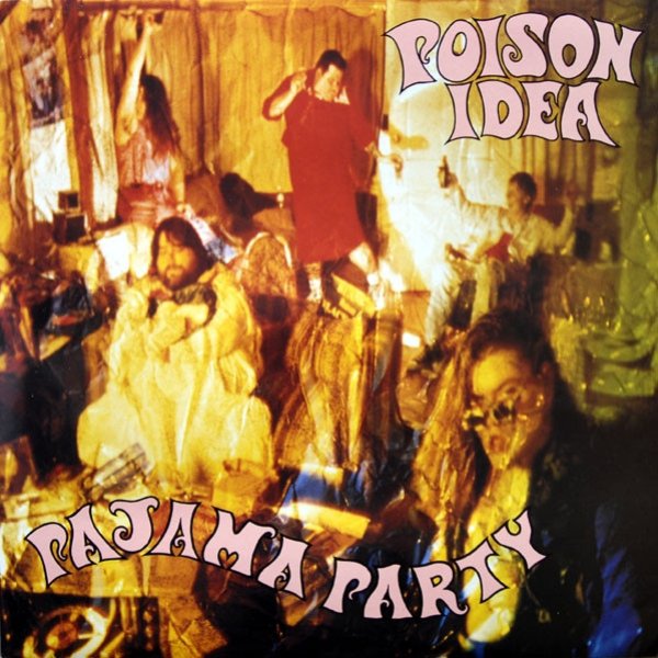 Album Poison Idea - Pajama Party