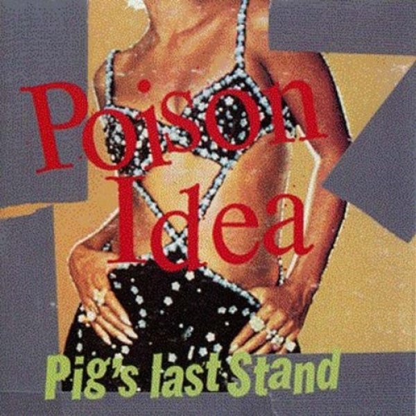 Poison Idea Pig's Last Stand, 1996