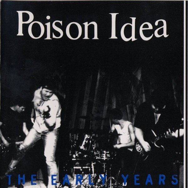 Album Poison Idea - The Early Years