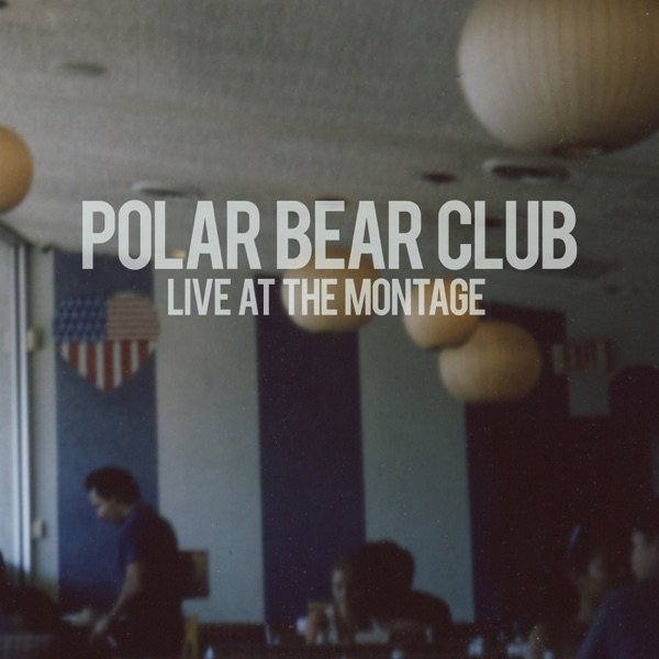 Album Polar Bear Club - Live at the Montage