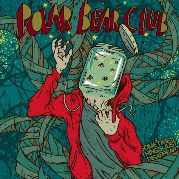 Album Polar Bear Club - Sometimes Things Just Disappear