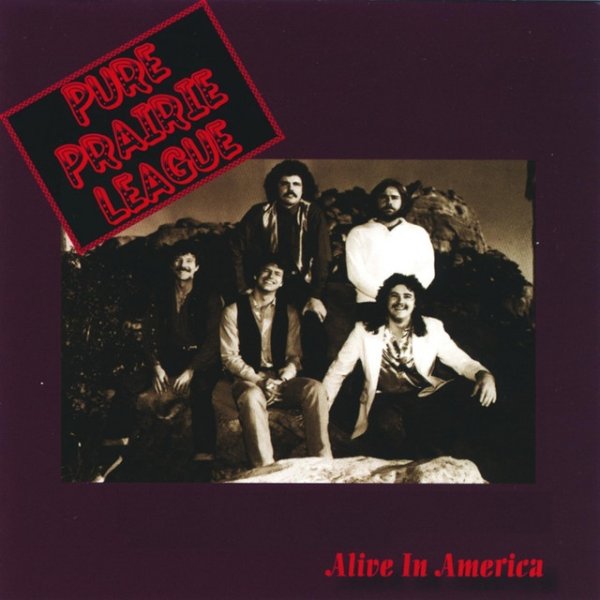 Album Pure Prairie League - Alive In America