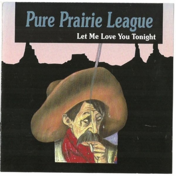 Album Pure Prairie League - Let Me Love You Tonight