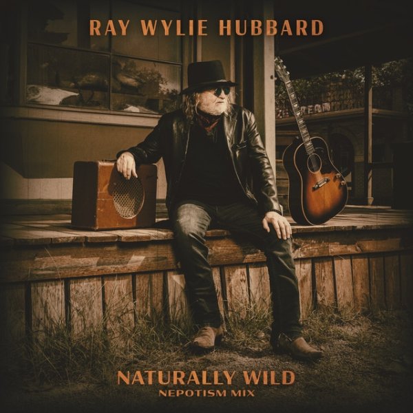 Album Ray Wylie Hubbard - Naturally Wild