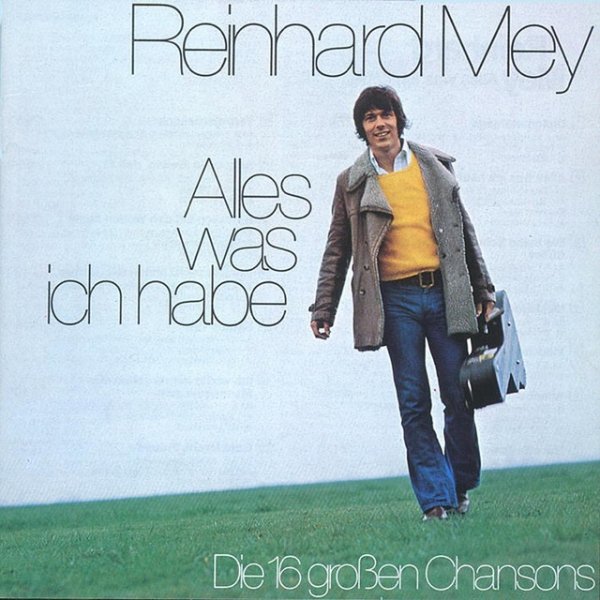Reinhard Mey Alles Was Ich Habe, 1988