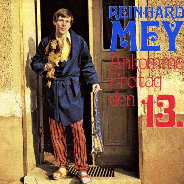 Album Reinhard Mey - Ankomme Freitag, den 13.