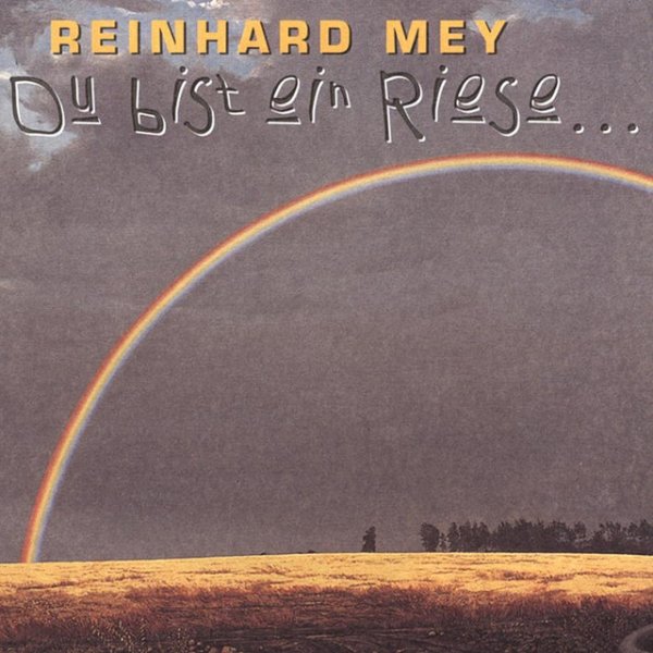 Album Reinhard Mey - Du Bist Ein Riese...