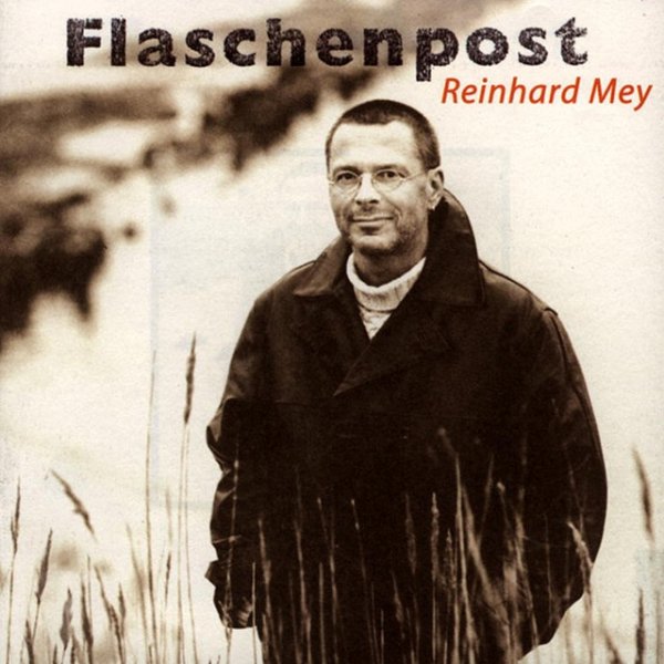 Reinhard Mey Flaschenpost, 1998