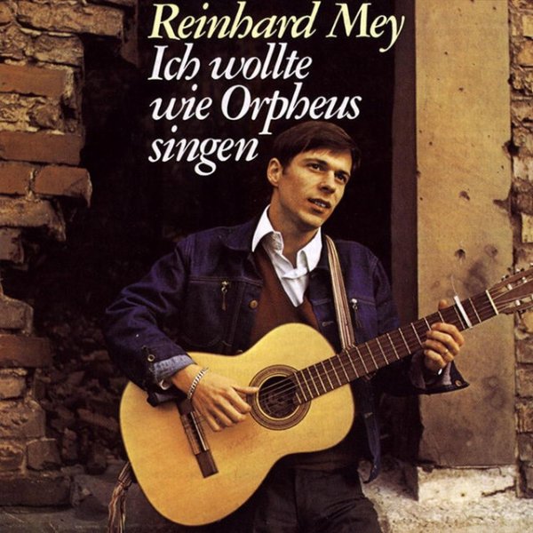 Album Reinhard Mey - Ich wollte wie Orpheus singen