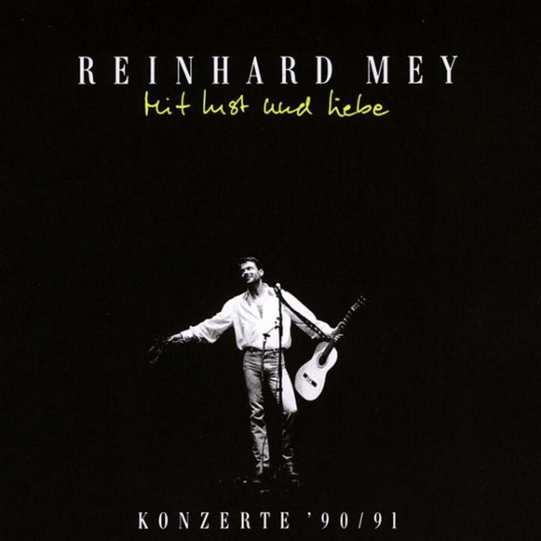 Reinhard Mey Mit Lust Und Liebe, 1991