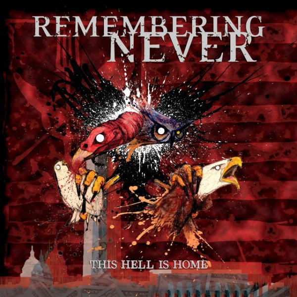 Album Remembering Never - This Hell Is Home