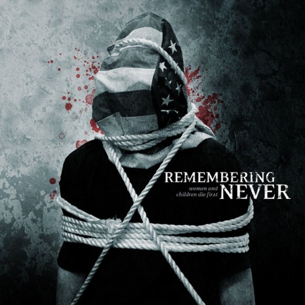 Album Remembering Never - Women And Children Die First