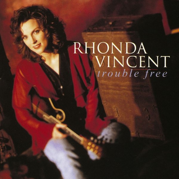 Album Rhonda Vincent - Trouble Free