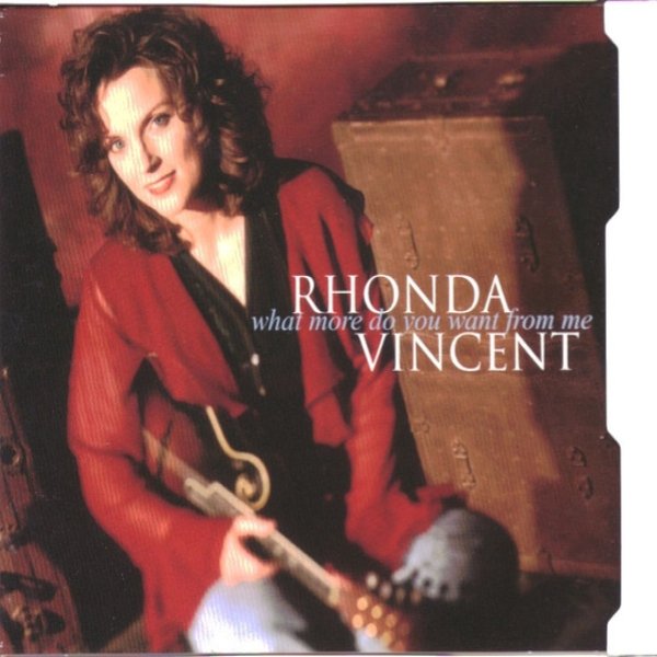 Rhonda Vincent What More Do You Want From Me, 1995