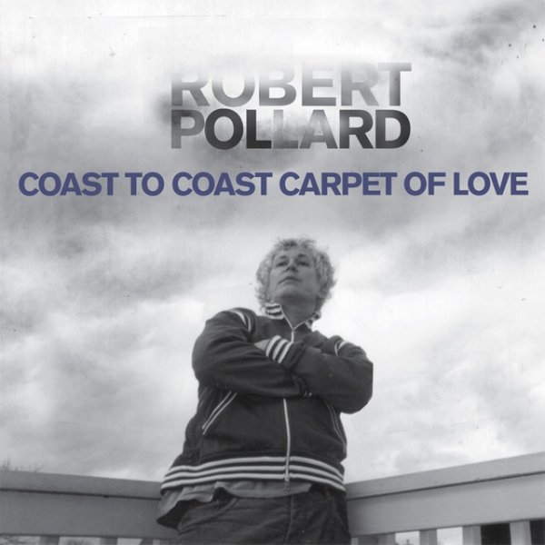 Album Robert Pollard - Coast to Coast Carpet of Love