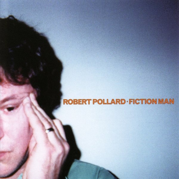 Album Robert Pollard - Fiction Man