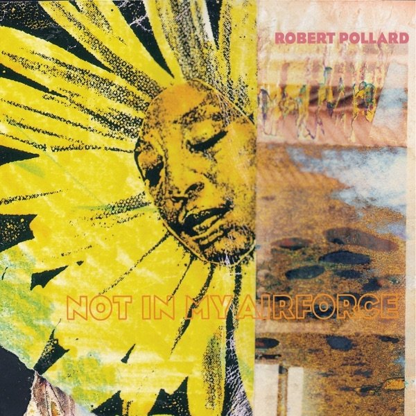 Album Robert Pollard - Not In My Airforce