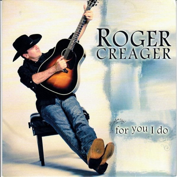 Album Roger Creager - For You I Do