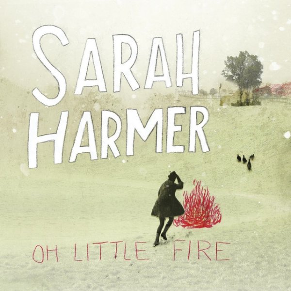 Album Sarah Harmer - Oh Little Fire
