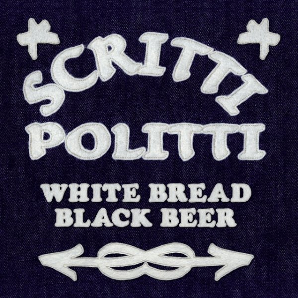 Album Scritti Politti - White Bread Black Beer