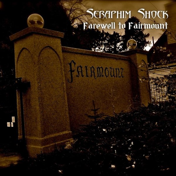Album Seraphim Shock - Farewell to Fairmount