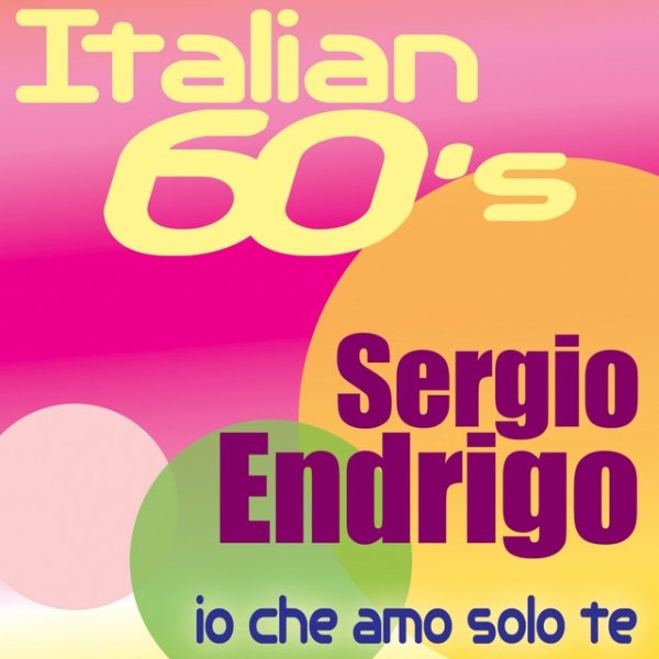 Album Sergio Endrigo - Io Che Amo Solo Te