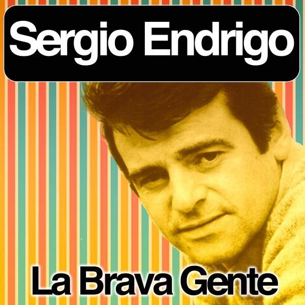 Sergio Endrigo La Brava Gente, 2015