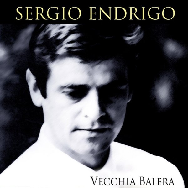 Album Sergio Endrigo - Sergio Endrigo: Vecchia Balera