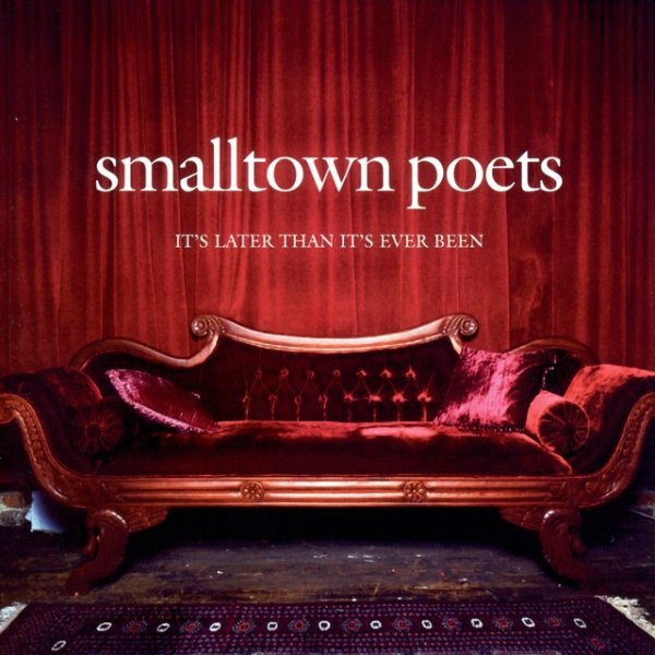 Smalltown Poets It's Later Than It's Ever Been, 2004